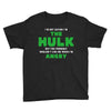 I'm Not Saying I'm The Hulk Youth Tee