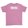 heavily medicated for your safety Youth Tee