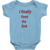 i finally fixed the sink Baby Onesie