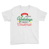 we wish you happy holidays &amp; merry christmas Youth Tee