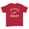 witches be crazy Youth Tee