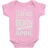 legends are born in april Baby Onesie