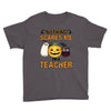 nothing scares me i'm a teacher Youth Tee