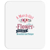 A March Girl Like A Flowers Mousepad