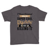 i never dreamed i would be a super cool daddy but here i am killing it Youth Tee