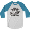 my boost aint one 3/4 Sleeve Shirt