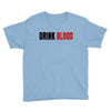drink blood Youth Tee