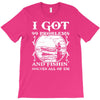 99 problems   fishin' solves all of em T-Shirt