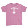 get nogged up funny Youth Tee