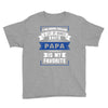 I've Been Called A Lot Of Names But Papa Is My Favorite Youth Tee