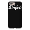 trust me, i'm a singer   gift for musician idol song musical voice tee iPhone 8 Plus Case