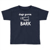 the janoskians dogs gonna bark Toddler T-shirt