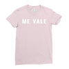 me vale Ladies Fitted T-Shirt