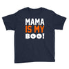 mama is my boo T-Shirt Youth Tee