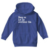 hang on let me overthink this Youth Hoodie
