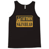 caution skinhead, ideal birthday gift or present Tank Top