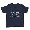 a girl has no costume Youth Tee