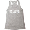 don't call me i'll call you Racerback Tank