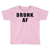 drunk af Toddler T-shirt
