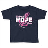 we have this hope breast cancer awareness Toddler T-shirt