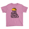 This Girl Loves Tacos Youth Tee