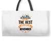 All Men Created Equal But The Best Born In November Weekender Totes