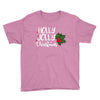 holly jolly christmas Youth Tee