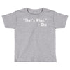 that's what she said quote white logo Toddler T-shirt