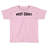west coast Toddler T-shirt