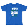 i wear emerald green for liver cancer awareness Toddler T-shirt