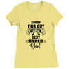 sorry this guy is already taken by a super sexy  march girl Ladies Fitted T-Shirt