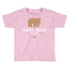 mama bear Toddler T-shirt