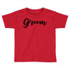 groom Toddler T-shirt