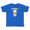caffeinate! Toddler T-shirt