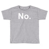 no funny new Toddler T-shirt