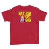 eat big get big Youth Tee