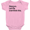 let me overthink this Baby Onesie