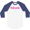 #drunk hashtag neon pink 3/4 Sleeve Shirt