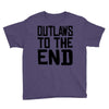 outlaws to the end 3 Youth Tee