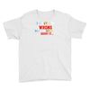 i may be wrong rare Youth Tee
