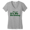 kiss me it's me birthday Women's V-Neck T-Shirt