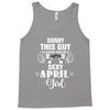 sorry this guy is already taken by a super sexy  april girl Tank Top