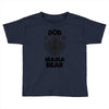 god mama bear Toddler T-shirt