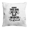 sorry this girl is already taken by a super sexy march boyfriend Throw Pillow