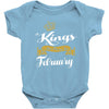 kings are born in february Baby Onesie