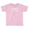 happy monday Toddler T-shirt