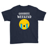 goodbye weekend Youth Tee