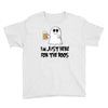 i'm just here for the boos Youth Tee