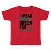 i wear emerald green for liver cancer awareness Toddler T-shirt