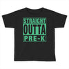 straight outta pre k Toddler T-shirt